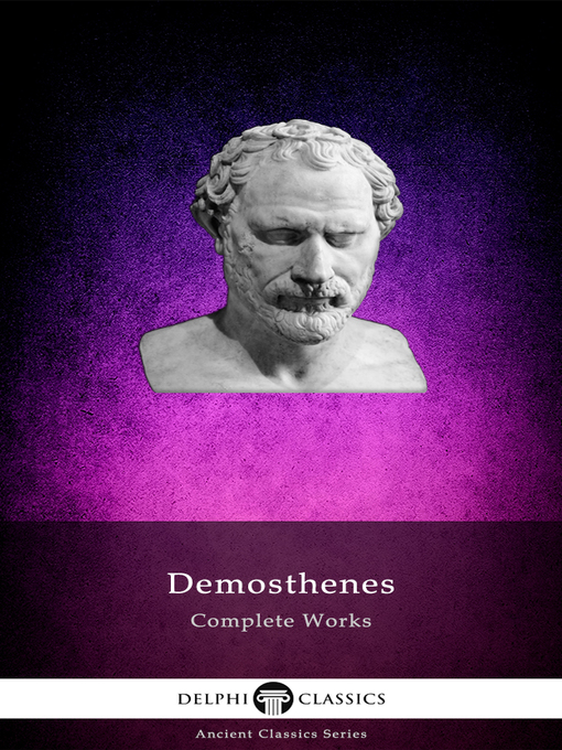 Title details for Complete Works of Demosthenes (Delphi Classics) by Demosthenes Demosthenes - Available